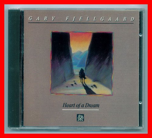 GARY FJELLGAARD/HEART OF A DREAM